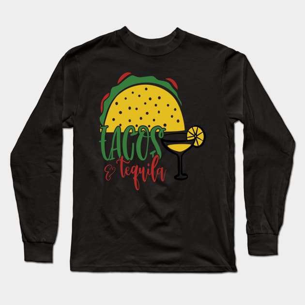 Tacos and Tequila Long Sleeve T-Shirt by 1AlmightySprout
